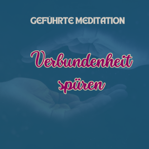 Meditation Verbundenheit
