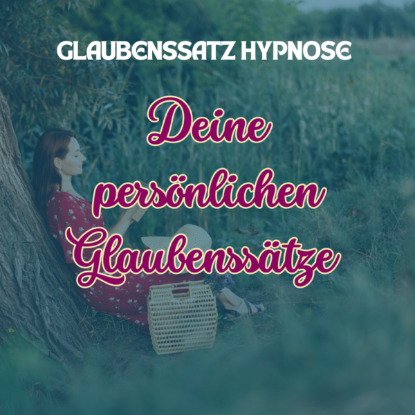 Individuelle Glaubenssatz Hypnose