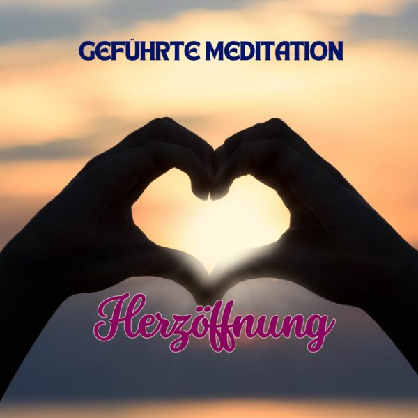 Geführte Meditation Herzöffnung [Digital]